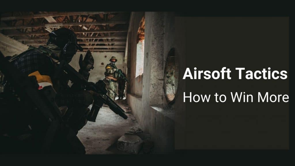 Airsoft Tactics - How to Win More Header Image
