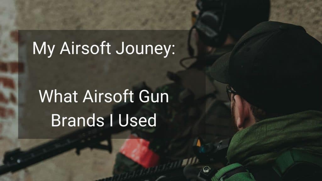 My airsoft journey header image with airsoft brands