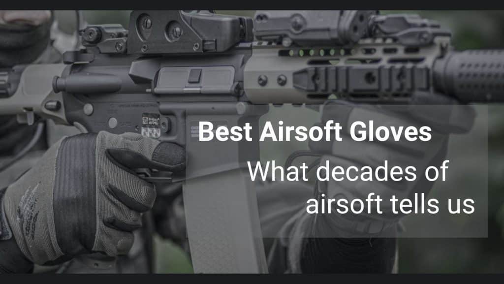 What are the best airsoft gloves? Header Image
