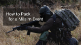 How to prepare & pack for a Milsim event